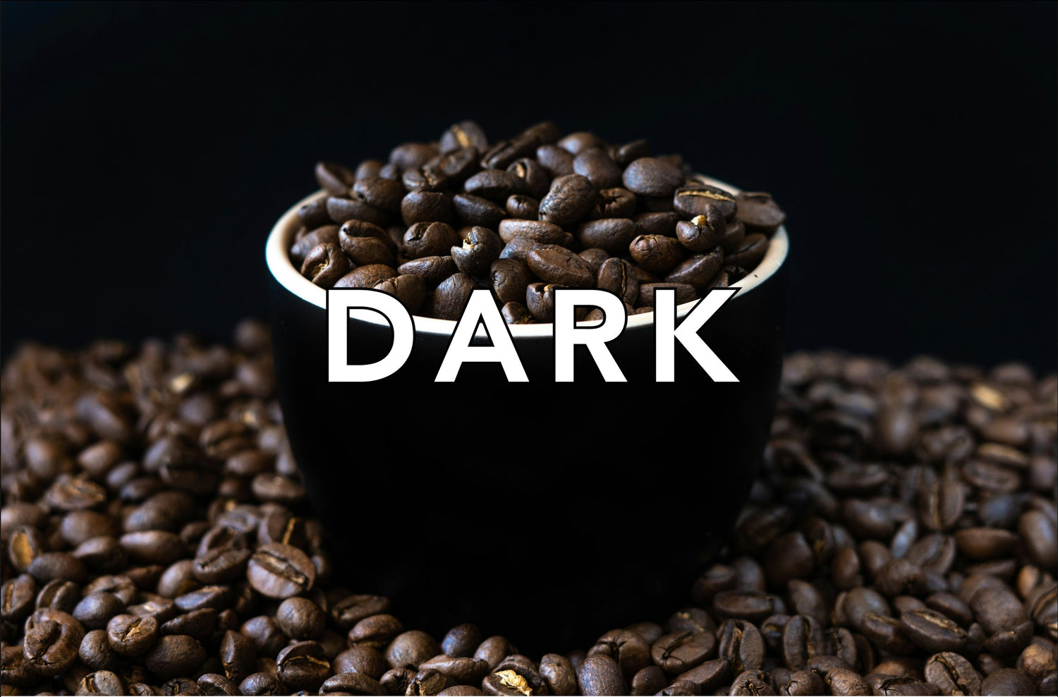 Dark Roast